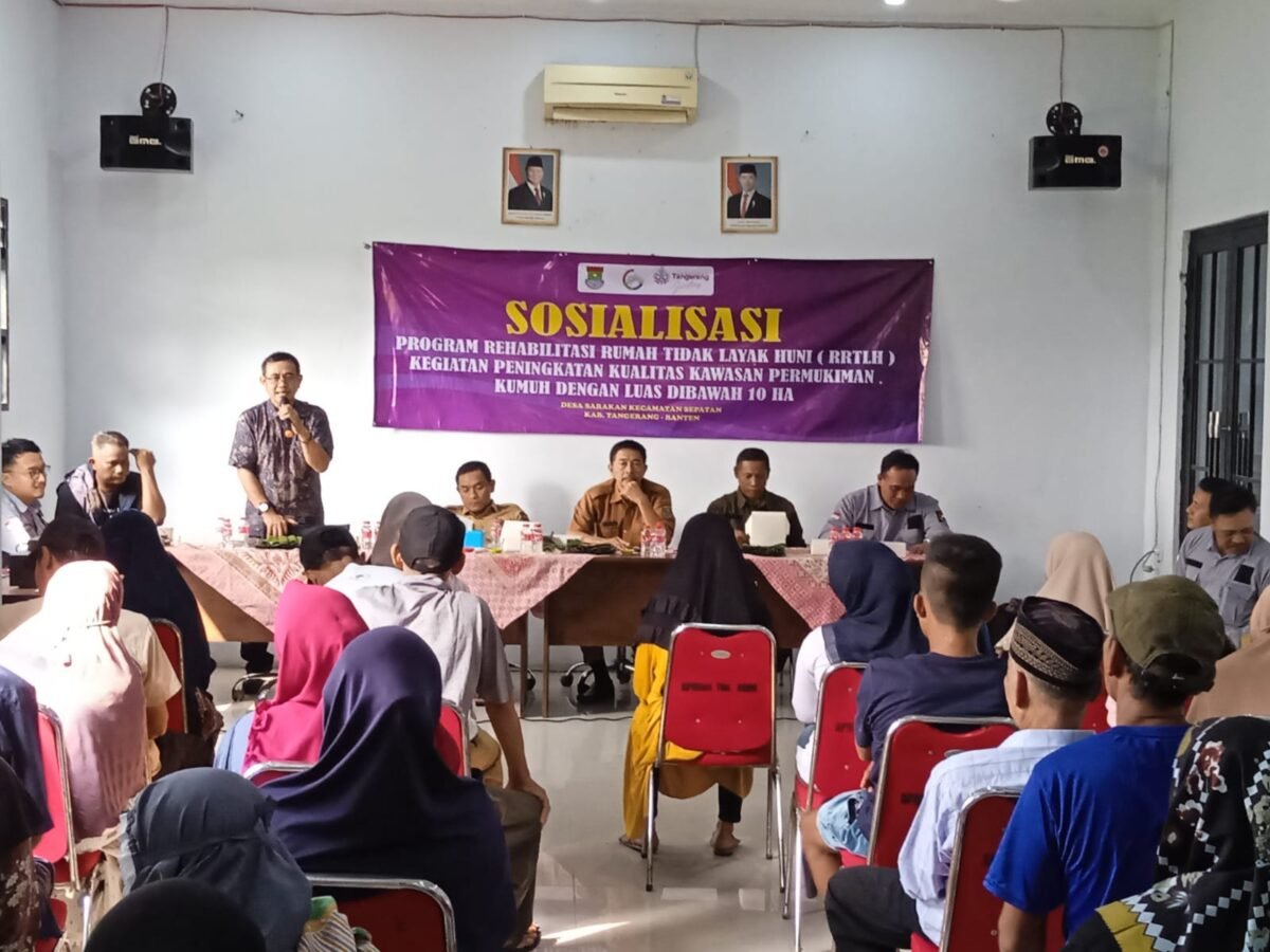 Sosialisasi Program Rehabilitasi RTLH di Desa Sarakan Kecamatan Sepatan Kabupaten Tangerang
