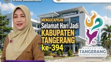 Keluarga Besar RSUD Balaraja turut mengucapkan Selamat Hari Jadi ke-394 Kabupaten Tangerang